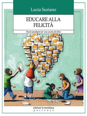 cover image of Educare alla felicità. Nuovi paradigmi per una scuola più felice